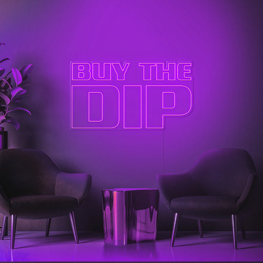 Buy The Dip Neon LED Sign