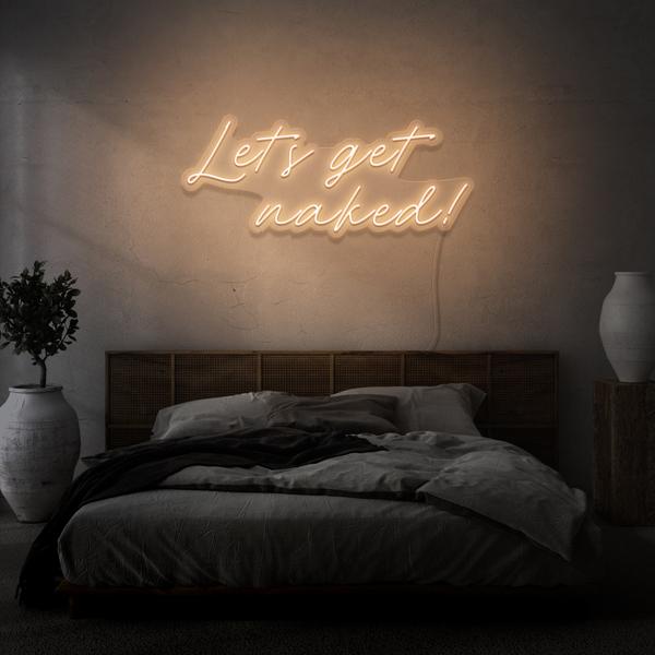 Let's get Naked LED Neon Sign