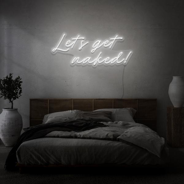 Let's get Naked LED Neon Sign