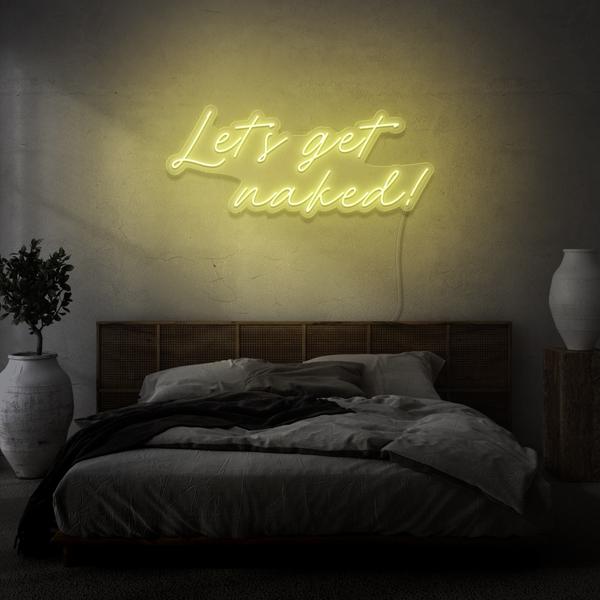 Let's get Naked LED Neon Sign