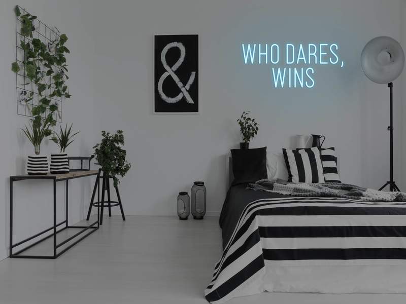 Who Dares, Wins LED Sign
