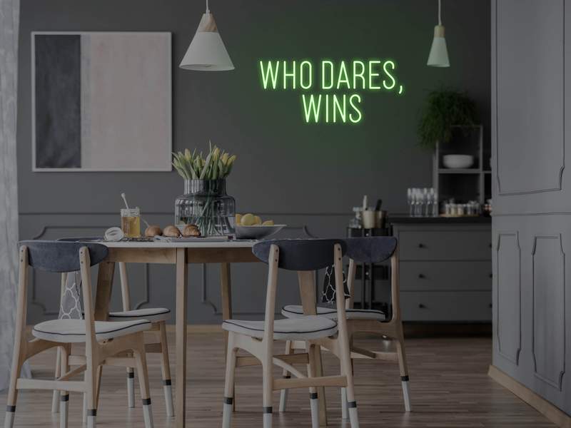 Who Dares, Wins LED Neon Sign