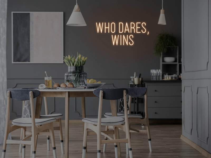 Who Dares, Wins LED Neon Sign