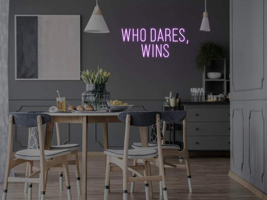 Who Dares, Wins LED Neon Sign
