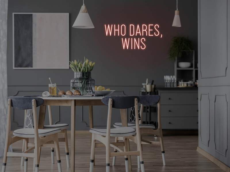 Who Dares, Wins LED Neon Sign