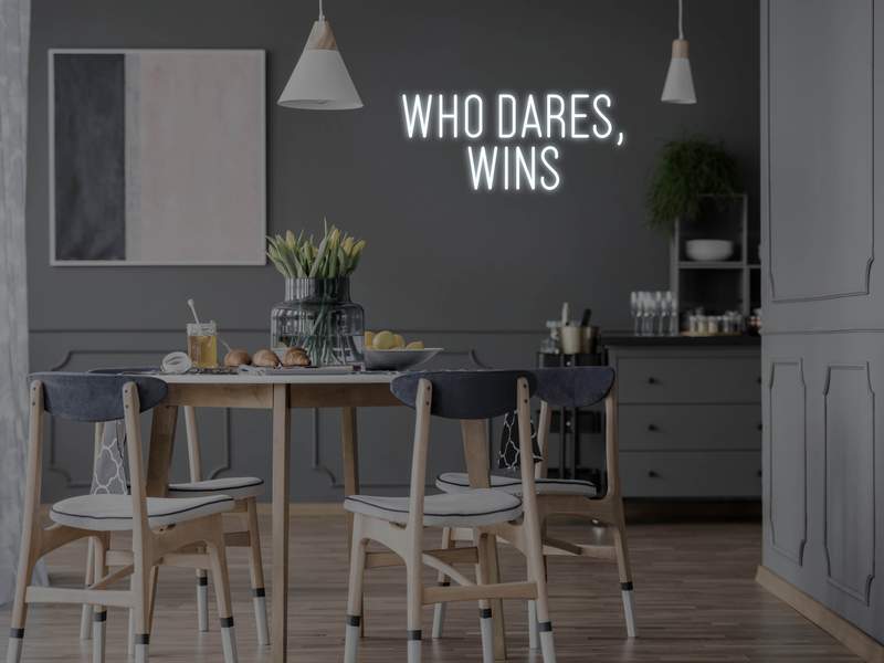 Who Dares, Wins LED Sign