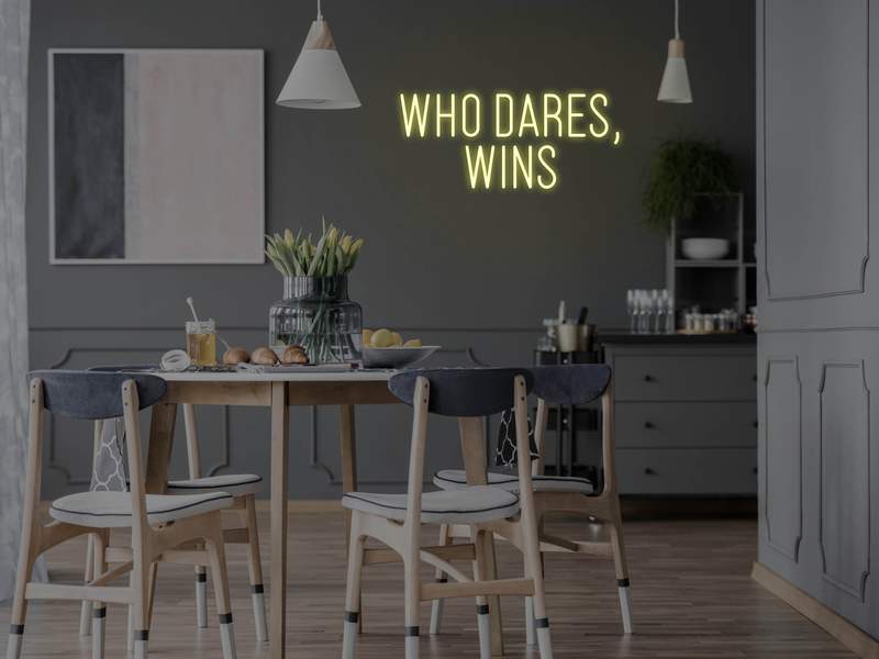 Who Dares, Wins LED Neon Sign