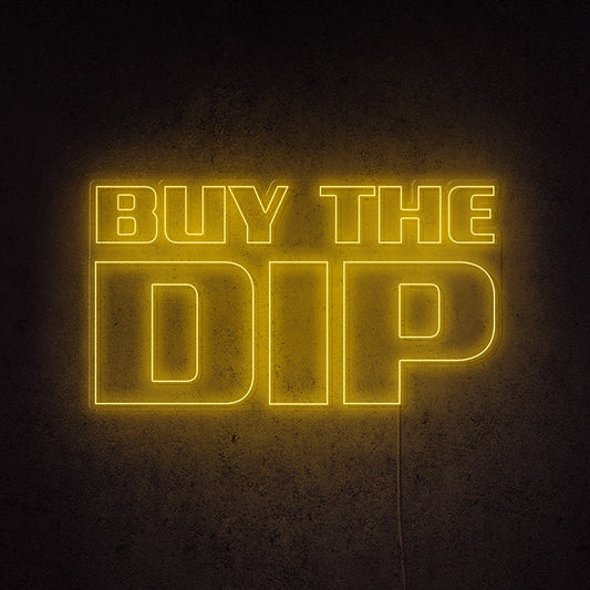 Buy The Dip Neon LED Sign