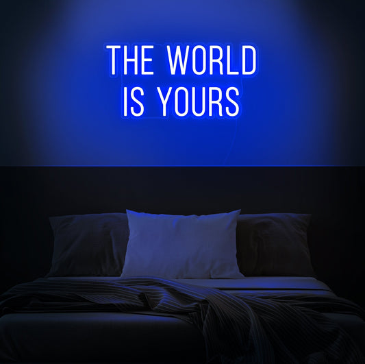 The World Is Yours LED Sign