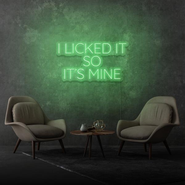 I Licked It so It's Mine LED Neon Sign