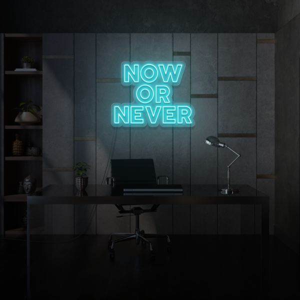 Now or Never LED Sign