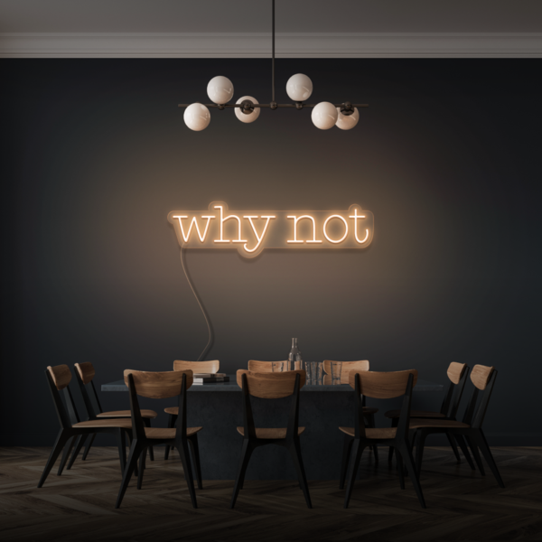Why Not LED Sign
