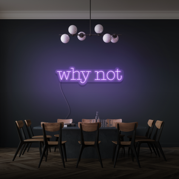 Why Not LED Sign