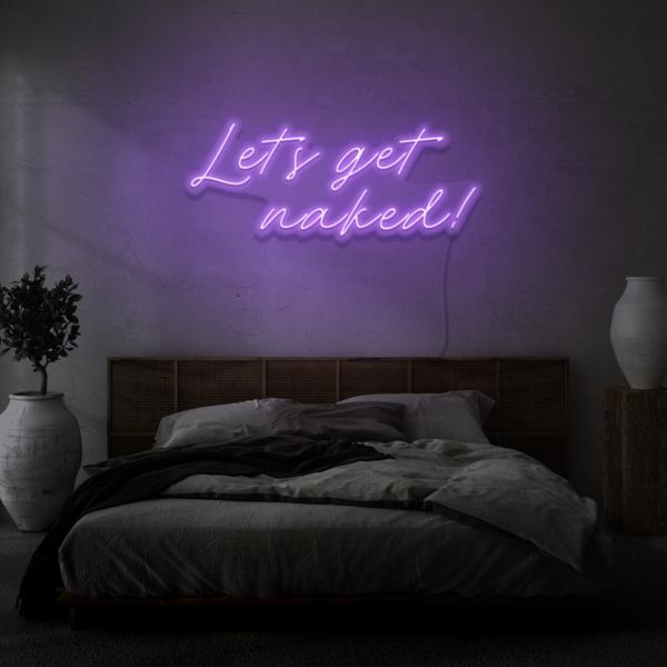 Let's get Naked LED Sign