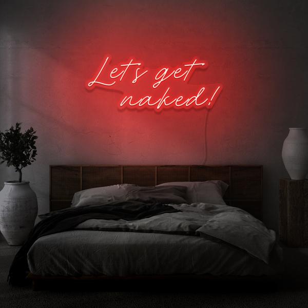 Let's get Naked LED Sign