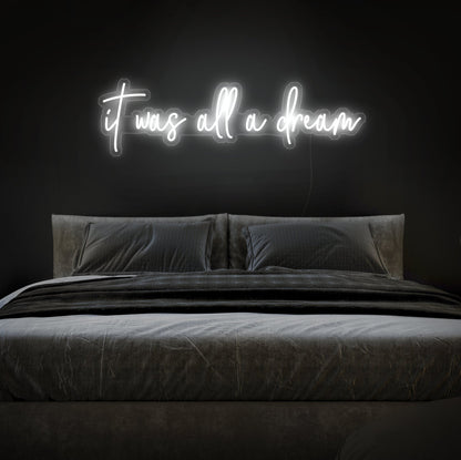 It Was All a Dream LED Neon Sign